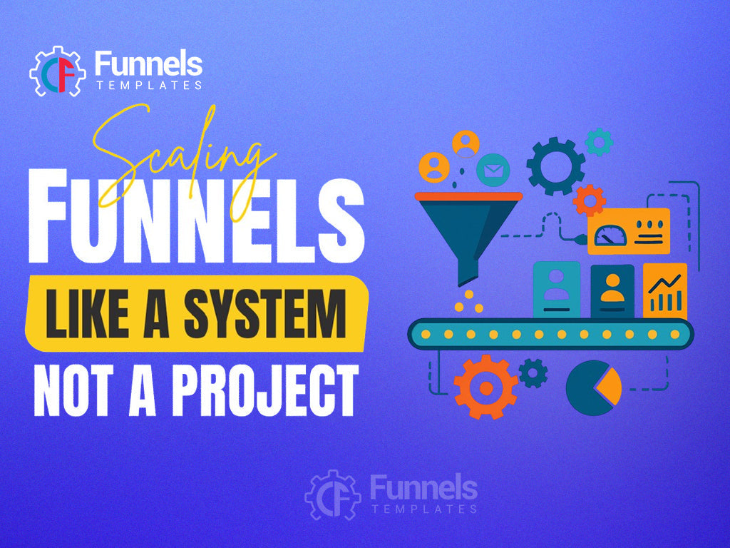 Scaling Funnels Like a System, Not a Project