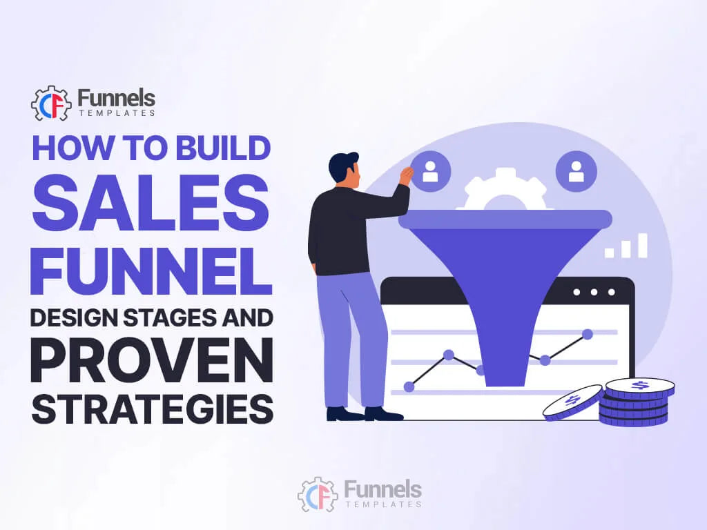 how to build a sales funnel illustration showing funnel design stages and strategy