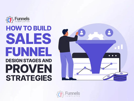 how to build a sales funnel illustration showing funnel design stages and strategy
