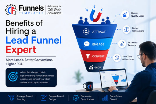 Lead Funnel Expert: Why Your Business Needs One to Generate More Qualified Leads