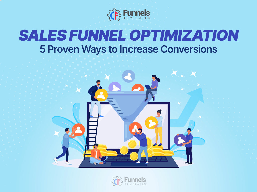 Sales Funnel Optimization: 5 Proven Ways to Increase Conversions