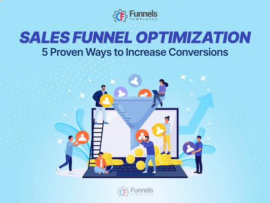 Sales Funnel Optimization: 5 Proven Ways to Increase Conversions in 2026