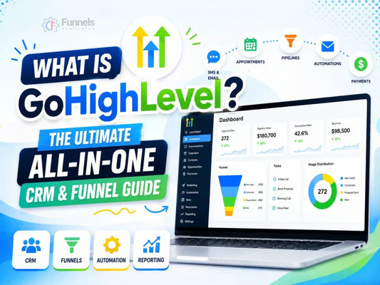 What is GoHighLevel? The Ultimate All-in-One CRM & Funnel Guide