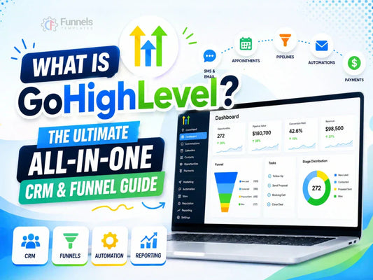 What is GoHighLevel? The Ultimate All-in-One CRM & Funnel Guide